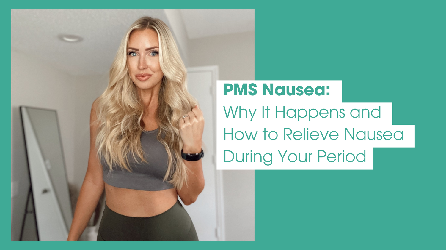 A woman standing confidently indoors, wearing a Reliefband anti-nausea wristband and workout clothes. The image promotes “PMS Nausea: Why It Happens and How to Relieve Nausea During Your Period.”