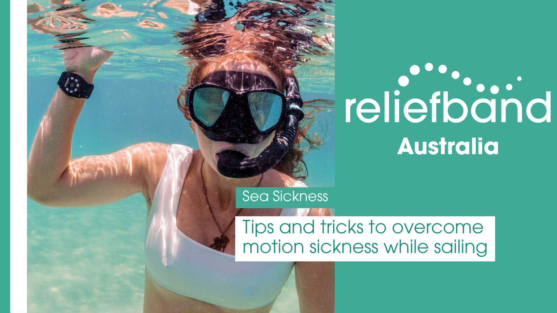 A woman snorkeling underwater wearing a Reliefband anti-nausea wristband, surrounded by clear turquoise water. The image promotes “Reliefband Australia” with the caption “Sea Sickness – Tips and tricks to overcome motion sickness while sailing.”