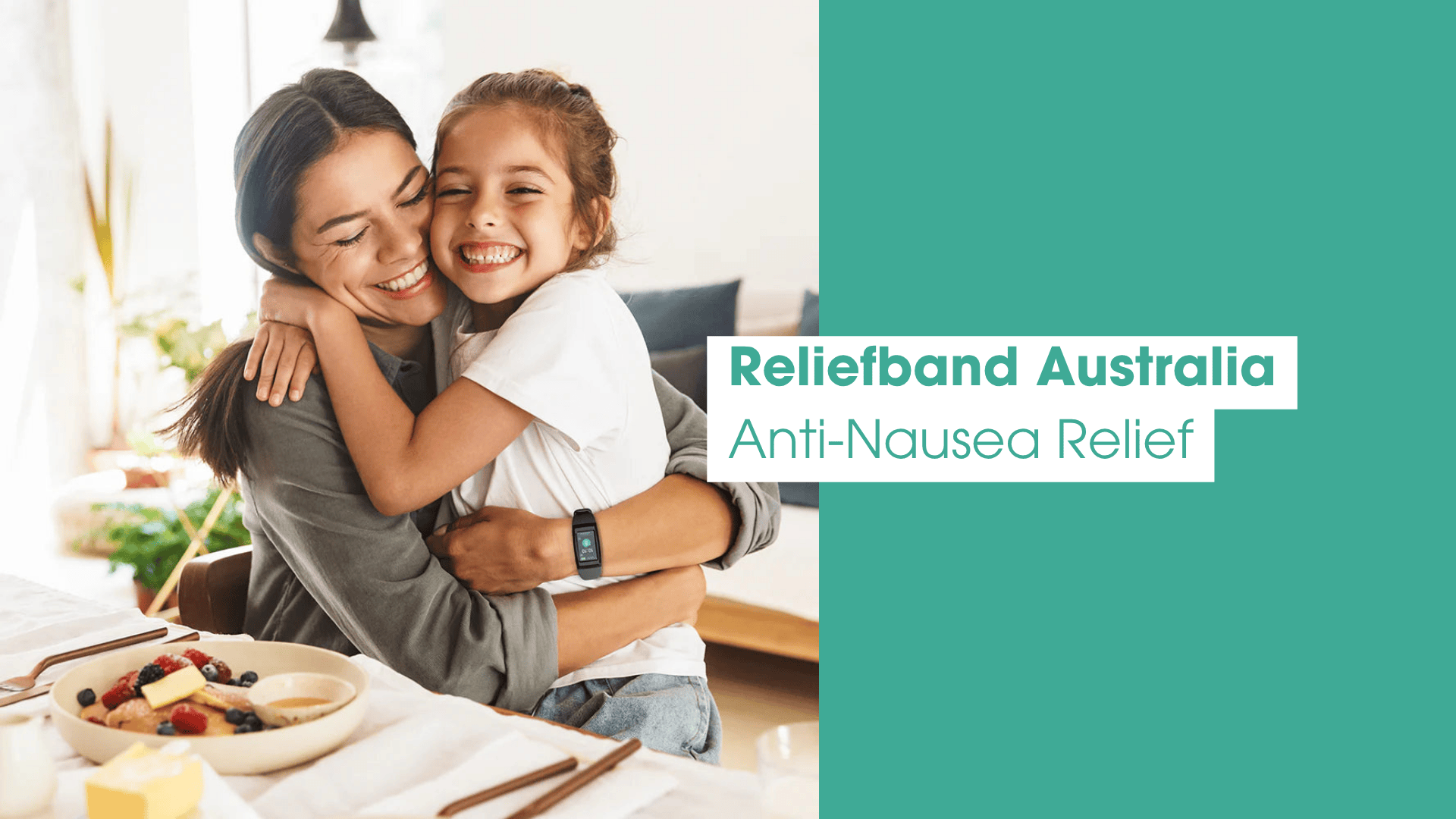 A smiling woman and child hugging at the breakfast table, both wearing Reliefband anti-nausea wristbands. The image promotes “Reliefband Australia – Anti-Nausea Relief.”